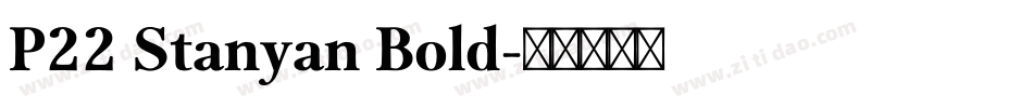 P22 Stanyan Bold字体转换